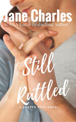 [The Baxter Boys 02] • Still Rattled · A Baxter Boys Novella